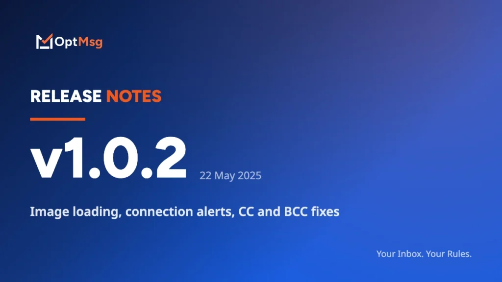OptMsg Release Notes v1.0.2 — Image loading, connection alerts, CC and BCC fixes