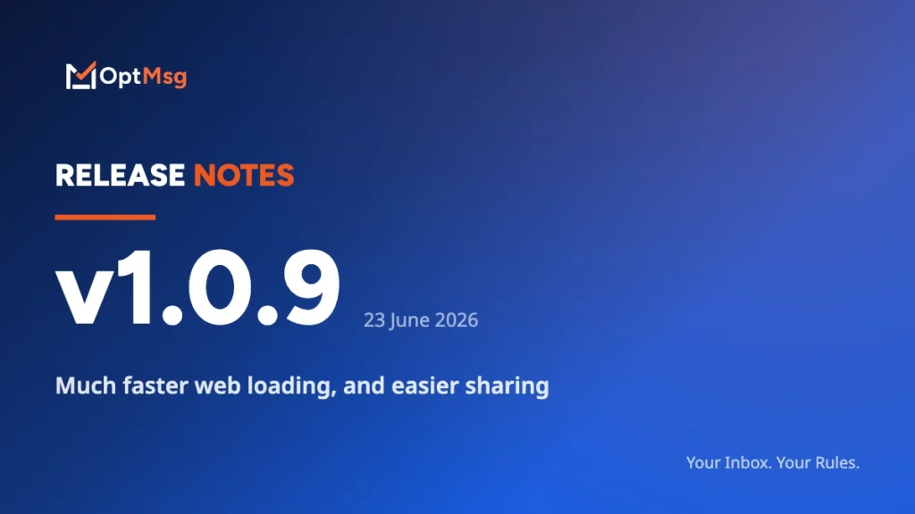 OptMsg Release Notes v1.0.9 — Much faster web loading, and easier sharing