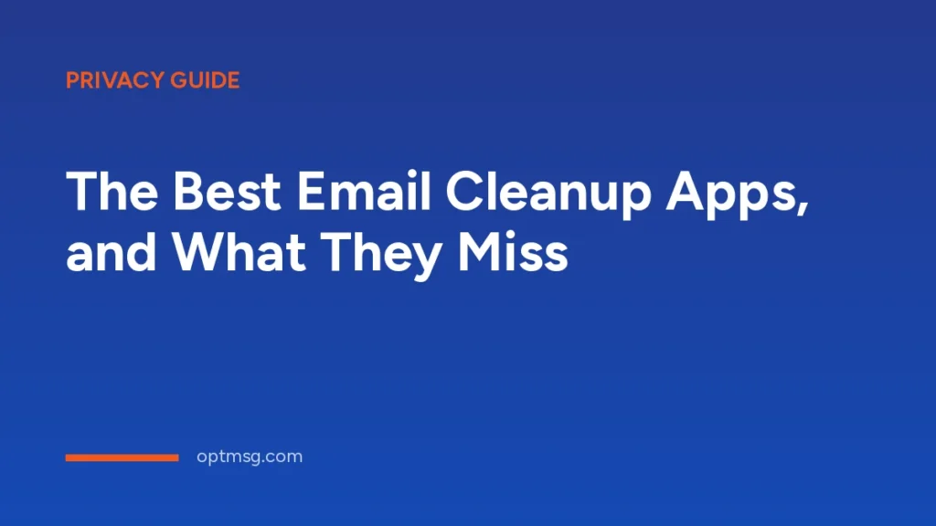 The Best Email Cleanup Apps, and the One Thing None of Them Fix