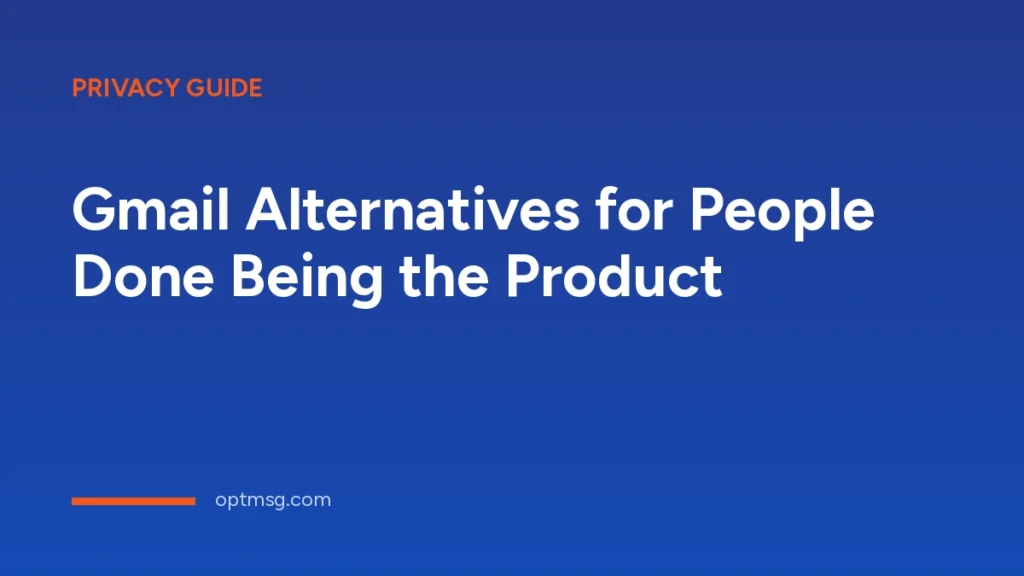 Gmail Alternatives for People Who Are Done Being the Product
