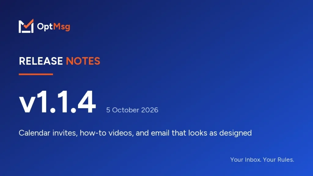 OptMsg Release Notes v1.1.4: calendar invites, how-to videos, and email that looks as designed
